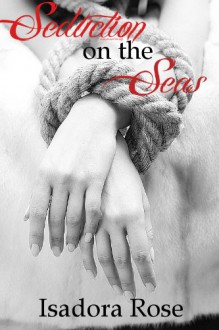 Seduction on the Seas - Isadora Rose