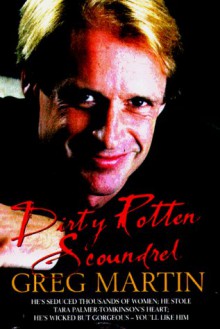 Dirty Rotten Scoundrel - Greg Martin