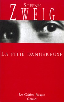 La pitié dangereuse - Stefan Zweig