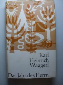 Das Jahr des Herrn - Karl Heinrich Waggerl