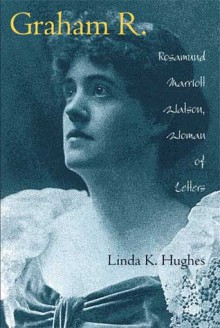 Graham R.: Rosamund Marriott Watson, Woman of Letters - Linda K. Hughes