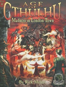 Age of Cthulhu, Vol. II: Madness in London Town - Rick Maffei