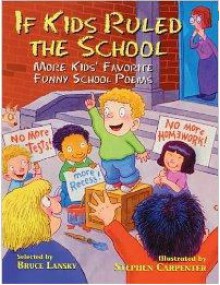 If Kids Ruled the School: More Kids' Favorite Funny School Poems - Bruce Lansky, Stephen Carpenter