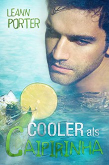 Cooler als Caipirinha - Leann Porter