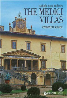 The Medici Villas: Complete Guide - Isabella Lapi Ballerini, Mario Scalini