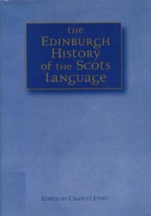 The Edinburgh History Of The Scots Language - Charles Jones