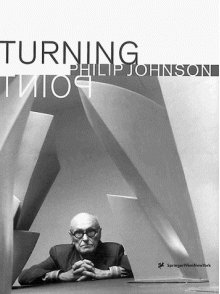 Philip Johnson: Turning Poi - Peter Noever, Philip Johnson