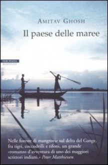 Il paese delle maree - Amitav Ghosh, Anna Nadotti