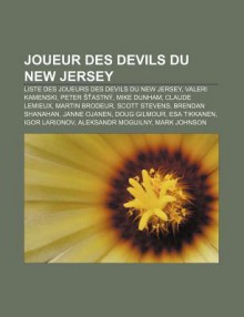 Joueur Des Devils Du New Jersey: Liste Des Joueurs Des Devils Du New Jersey, Valeri Kamenski, Peter Astn , Mike Dunham, Claude LeMieux - Source Wikipedia