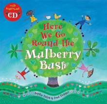 Here We Go Round the Mulberry Bush [With CD] - Sophie Fatus