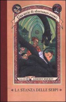 La stanza delle serpi - Brett Helquist, Lemony Snicket