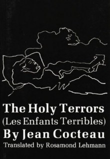 The Holy Terrors (Les Enfants Terribles) (New Directions Paperbook, Ndp212) - Jean Cocteau, Rosamond Lehmann