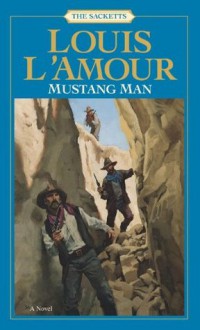 Mustang Man (Sacketts) - Louis L'Amour