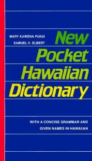 New Pocket Hawaiian Dictionary - Mary Kawena Pukui, Samuel H. Elbert