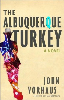 The Albuquerque Turkey - John Vorhaus