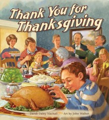 Thank You for Thanksgiving - Dandi Daley Mackall, John Walker