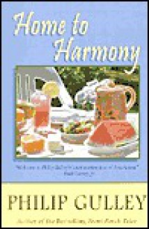 Home to Harmony: A Harmony Novel - Philip Gulley