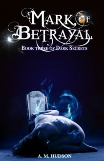 Mark of Betrayal - A.M. Hudson