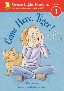 Come Here, Tiger! - Alex Moran, Lisa Campbell Ernst