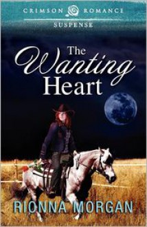 The Wanting Heart - Rionna Morgan