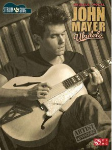 John Mayer: Ukulele - John Mayer