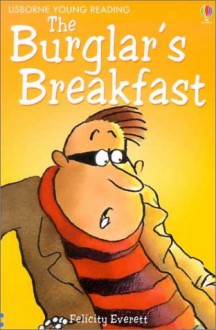 Burglar's Breakfast - Felicity Everett