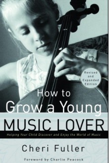 How to Grow a Young Music Lover - Cheri Fuller