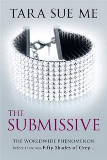 The Submissive (The Submissive Trilogy, # 1) - Tara Sue Me