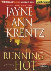 Running Hot (Arcane Society, #5) - Jayne Ann Krentz, Sandra Burr