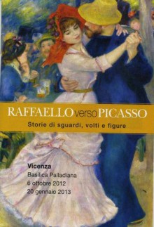 Raffaello verso Picasso: Storie di sguardi, volti e figure - Various