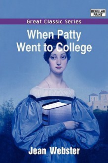 When Patty Went to College - Jean Webster