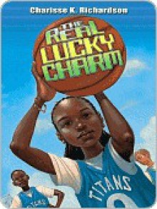 The Real Lucky Charm - Charisse K. Richardson