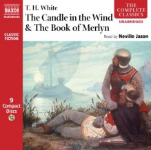 The Candle in the Wind & The Book of Merlyn - T.H. White