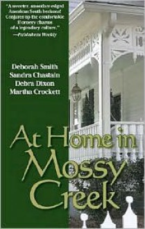 At Home in Mossy Creek - Deborah Smith, Sandra Chastain, Debra Dixon, Martha Crockett, Sabrina Jeffries, Carmen Green, Susan Goggins, Maureen Hardegree