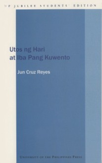 Utos Ng Hari At Iba Pang Kuwento - Jun Cruz Reyes