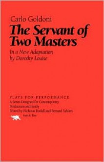 Servant Of Two Masters - Carloe Goldoni, Louise Dorothy, Adapted by Dorothy Louise