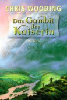 Das Gambit der Kaiserin (Der verschlungene Pfad, #2) - Chris Wooding