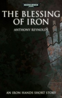 The Blessing of Iron - Anthony Reynolds