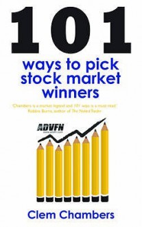 101 Ways to Pick Stock Market Winners - Clem Chambers