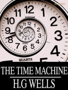 The Time Machine - H.G. Wells