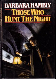 Those Who Hunt the Night - Barbara Hambly