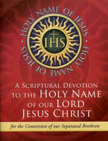 A Scriptural Novena to the Holy Name of our Lord Jesus Christ - Marcus Grodi