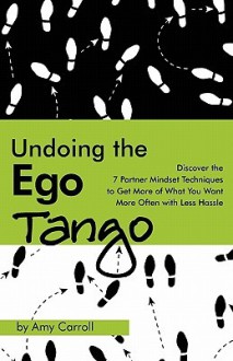 Undoing the Ego Tango - Amy Carroll