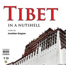 Tibet in a Nutshell - Jonathan Gregson