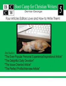 Four Articles Editors Love and How to Write Them! - Denise George