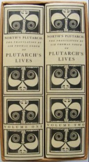 The Lives of the Noble Grecians and Romans, Vols 1-2 - Plutarch, Thomas North