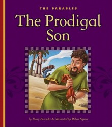 The Prodigal Son: Luke 15:11-32 - Mary Berendes