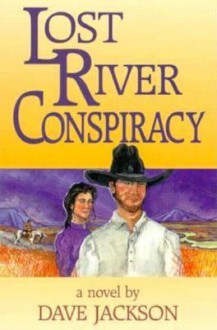 Lost River Conspiracy - Dave Jackson