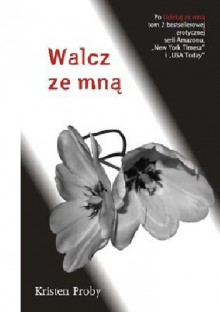 Walcz ze mną - Kristen Proby