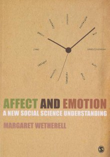 Affect and Emotion: A New Social Science Understanding - Margaret Wetherell